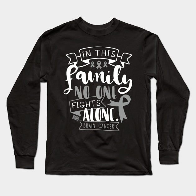 BRAIN CANCER AWARENESS TUMOR FAMILY NO ALONE QUOTE Long Sleeve T-Shirt by porcodiseno